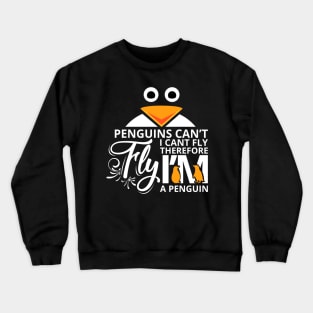 'Penguins Can't Fly' Funny Penguin Witty Gift Crewneck Sweatshirt